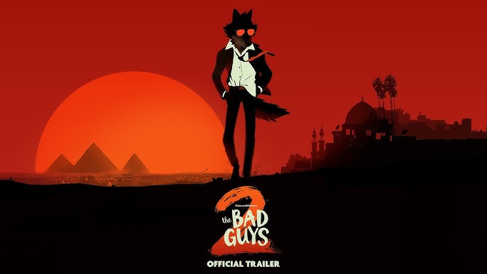 „The Bad Guys 2” – continuarea animată care promite aventuri și umor la cote maxime